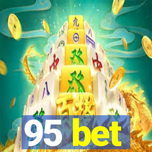 95 bet